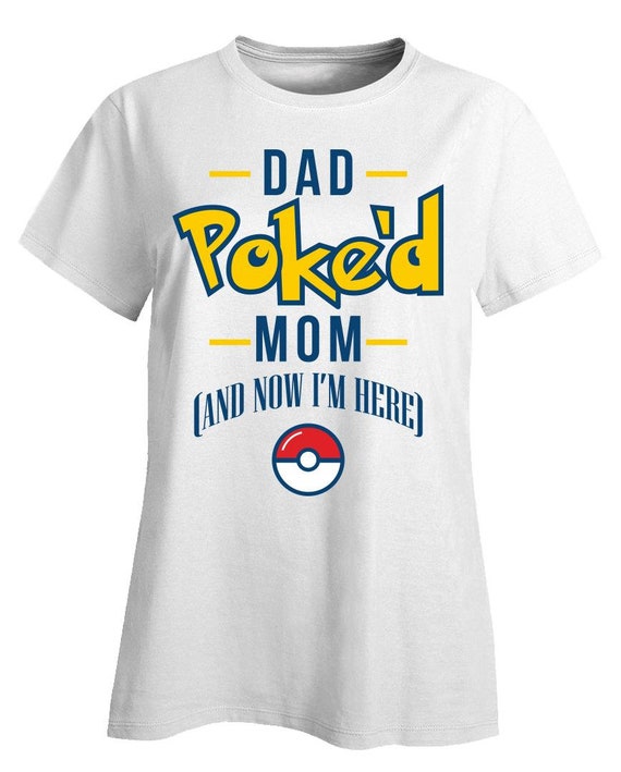 Download Dad Poked Mom Ladies T Shirt Etsy