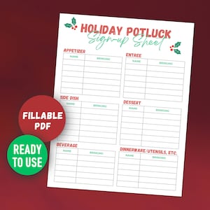 May include: Printable holiday potluck sign-up sheet with a festive red and green holly design. The sheet is divided into sections for appetizers, entrees, side dishes, desserts, beverages, and dinnerware/utensils. Each section has columns for the name of the dish and who is bringing it.