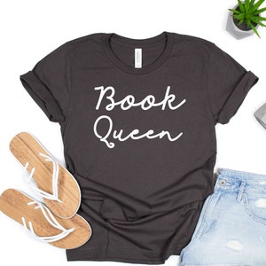 Book Queen shirt Book worm Shirt Reading lover Tshirt Books Shirt Women Graduation Lover Gift for Reader Shirt Reading Shirt Book nerd