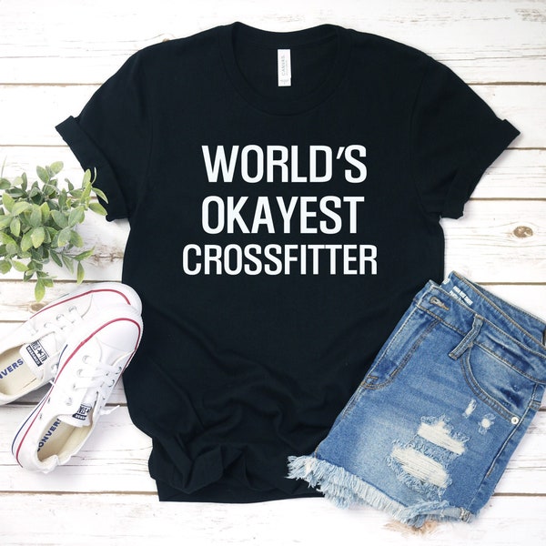 Worlds Okayest Crossfitter Shirt, Crossfit Shirt, Crossfit Tshirt, Crossfit Shirt for Women, Crossfit Mom Shirt, Crossfit Mom, Gym Shirt