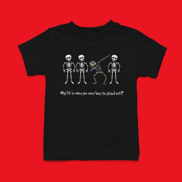 Dabbing Skeleton Autism Awareness Why Fit In Toddler Kids Halloween Shirt