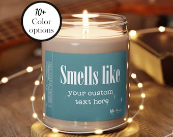 CUSTOM Text Smells Like Candle,  Personalized Candle Gift, Personalized Gift, Custom Candle, Friend Mom Christmas Sister Funny Best Seller