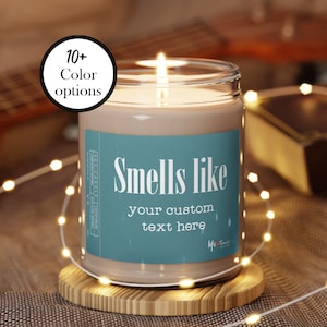 CUSTOM Text Smells Like Candle,  Personalized Candle Gift, Personalized Gift, Custom Candle, Friend Mom Christmas Sister Funny Best Seller