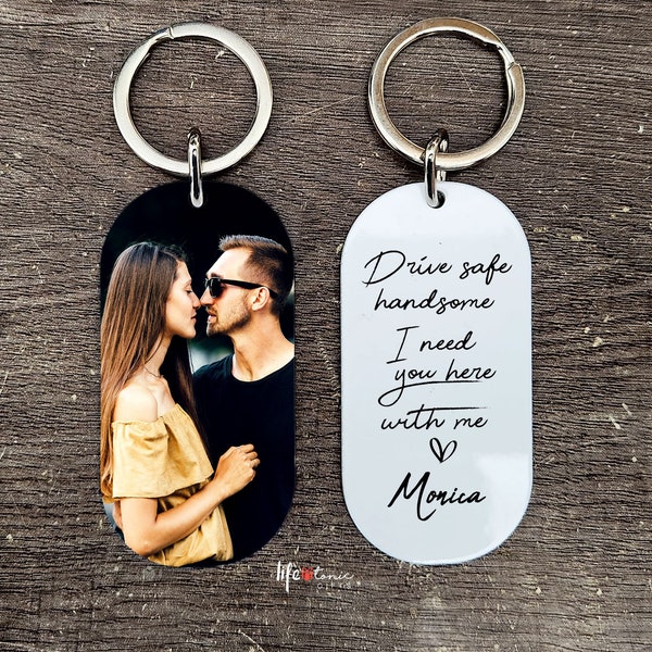 Personalized Drive Safe Keychain | Stainless Steel Anniversary  Photo Gifts | Drive Safe I Need You Here With Me | Valentines Gift For Him