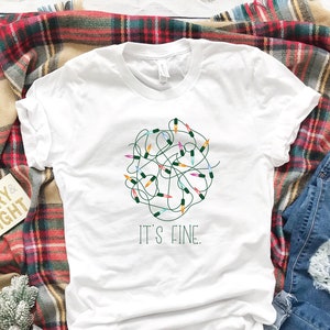 Funny Christmas Lights Shirt, It's Fine Shirt, Shirts for Christmas, Winter Shirts, Christmas Shirts for Women, Holiday Tee, Holiday Tee