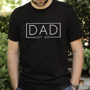 Dad Shirt, Dad Est. 2021 Shirt, Fathers Day Gift, Fathers Day Shirt, Gift For Dad, Dad 2021 T Shirt, Daddy T-Shirt, Best Dad Shirt