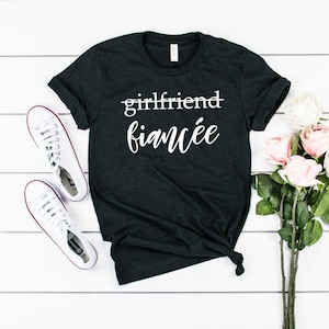 Funny Engaged Shirt, girlfriend fiancee, Engagement Gift, Personalized Engagement Shirt, Funny engagement shirt Shirt
