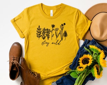 Stay Wild, Gift for her, Womens Shirt, Birthday Gift, Inspirational Shirt, Quote Shirt, wilfdlower shirt, plant lover gift, bee shirt