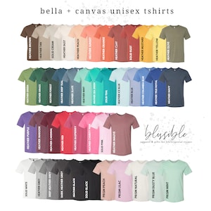 May include: A chart of 40 different color t-shirt options. The t-shirts are arranged in rows and columns, with each color labeled with its name. The t-shirts are all unisex and made of a soft, comfortable fabric. The text "bella + canvas unisex tshirts" is at the top of the chart. The text "blissible apparel & gifts for life's special events" is at the bottom of the chart.