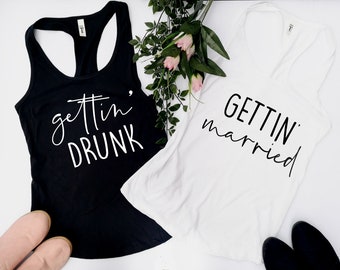 Bachelorette Party Shirts Gettin' Married Gettin' Drunk, Funny Bridesmaid Shirts Getting Ready, Black and White Bachelorette Shirts,