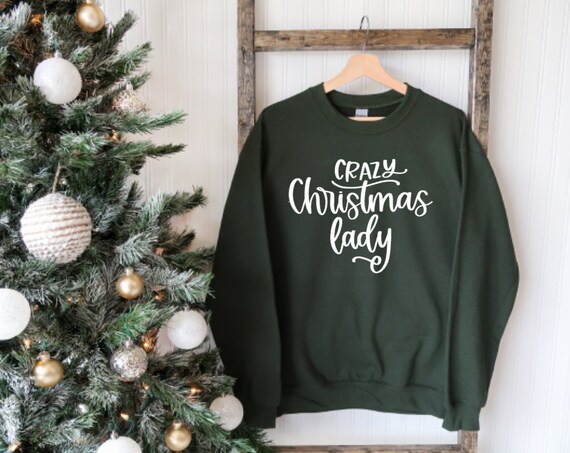 Funny Christmas Sweater Crazy Christmas Lady Custom Crewneck Forest Green Sweatshirt Minimalist Christmas Tee Christmas Lover Gift Etsy Canada
