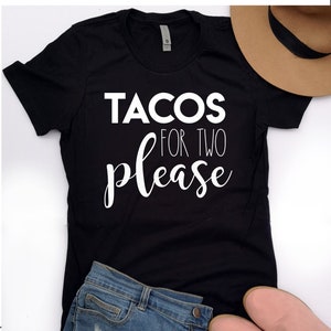 pregnancy announcement shirt, baby announcement tshirt, tacos for two please, baby reveal to husband, pregnancy reveal image 1