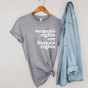 Women's Rights Are human Rights Shirt, Equality Shirt, Feminist Shirt, Activist Shirt, Gift For Her, Girls Just Want Human Rights