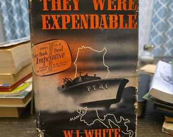 VTG They Were Expendable W.L. White 1942 1st Ed 4th Ptg Hardcover Dust Jacket