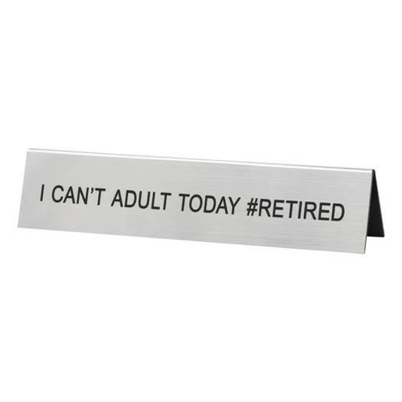 "I Can't Adult Today" Gag Desk Plate 