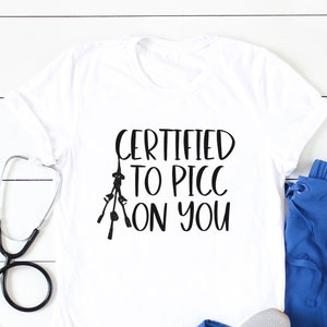 Picc Team Nurse Shirts, Nursing Student Gifts, IV Therapy RN, Registered Nurses, Nursing T Shirts Funny Nurse Tees Vascular Access PICC Line