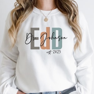 EdD Graduation Gift, Personalized EdD Sweatshirt, Doctorate Degree Shirt, Custom Doctor of Education Graduate Sweater,Future Ed.D Shirt Gift
