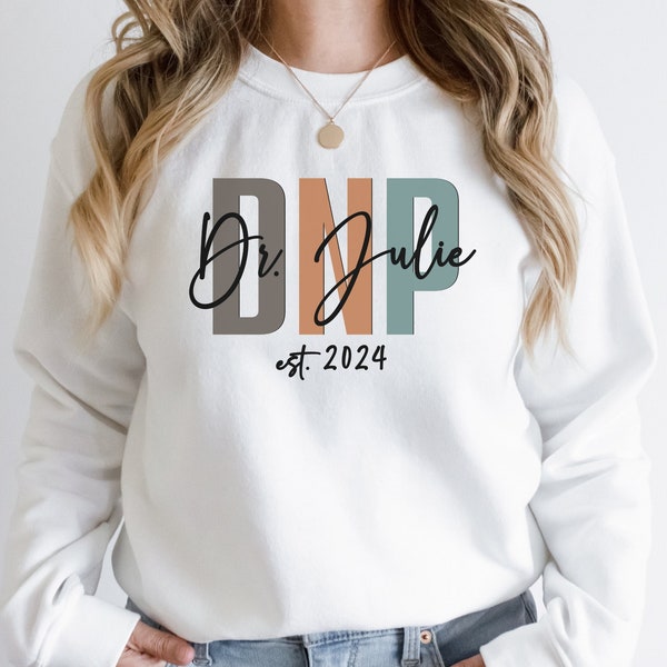 DNP Sweatshirt, Personalized Doctor of Nursing Practice Shirt, DNP Graduation Gift, DNP Gifts, Dr of Nursing Practice, Nurse Practitioner