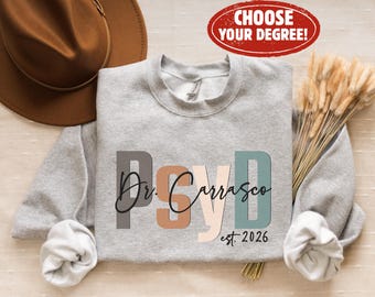 Custom PsyD Sweatshirt, Personalized Psychology Graduate Gift