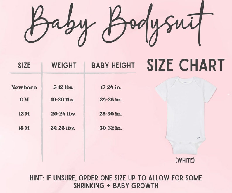 May include: A white baby bodysuit size chart with size, weight, and height measurements. Sizes range from newborn to 18 months. The chart includes measurements in inches and pounds. The text "Baby Bodysuit" is at the top.