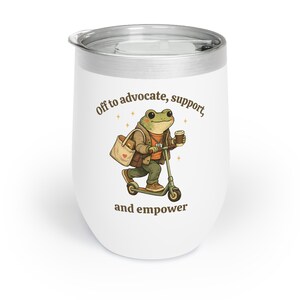 Social Worker Gift, Social Work Coffee Mug, Funny Frog Social Worker Cup, Gift for Social Worker, Advocate Support Empower White Wine Tumbler