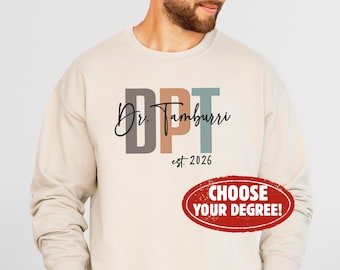 Custom Doctor of Physical Therapy Sweatshirt, DPT Graduation Gift, Personalized Doctorate Degree
