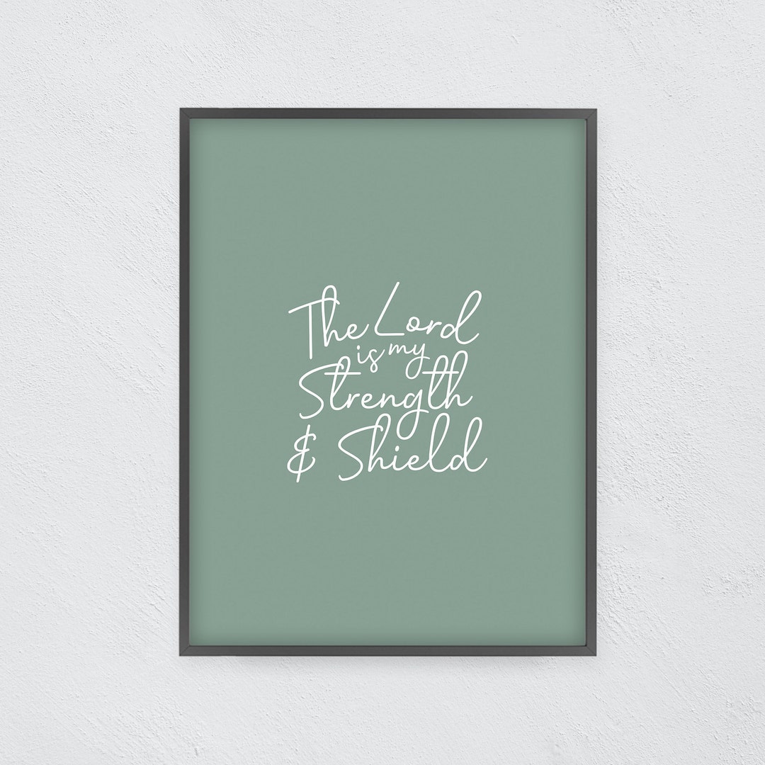 The Lord is My Strength & Shield | Print | Wall Art, Bible Verse, Psalm ...