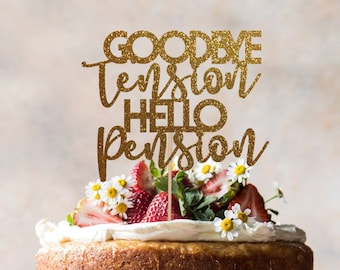 Goodbye Tension Hello Pension Cake Topper: Glitter Retirement Party Decor