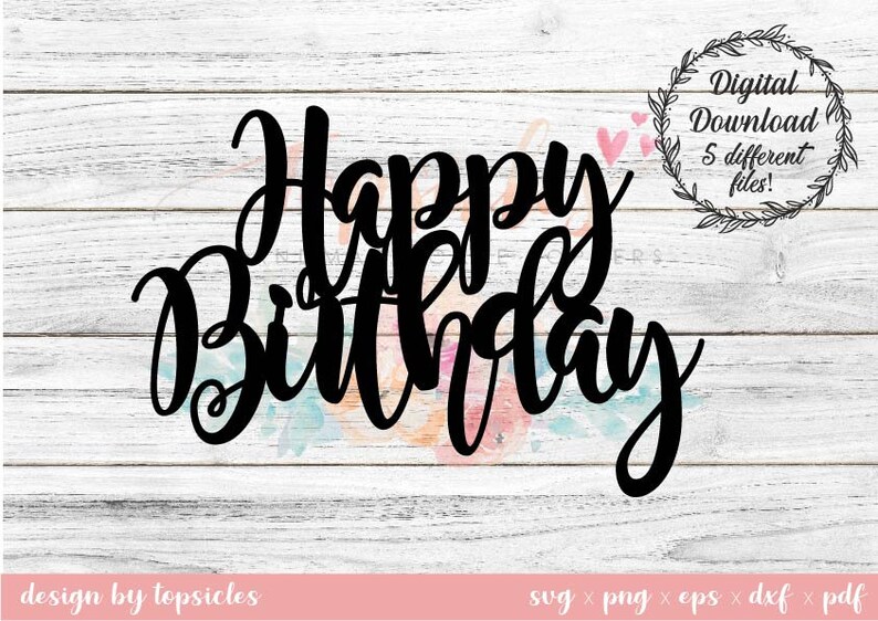 Download Happy Birthday Cake Topper Svg Cut File Birthday Cake | Etsy