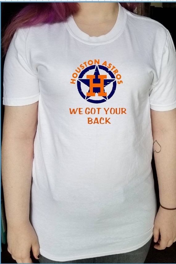 Houston Astros we Got Your Back Custom Designed 