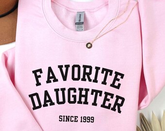 Favorite Daughter Sweatshirt Personalized Gift, Since 1999 Birth Year, Cozy Unisex Crewneck (Cotton Blend, Soft Interior)