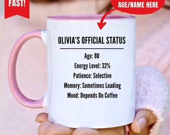 Custom Name Age Mug, Official Status Mug, Funny 80th Birthday Mug, Personalized Coffee Mug, 70th 60th 50th Birthday Gift, Sarcastic Gag Gift