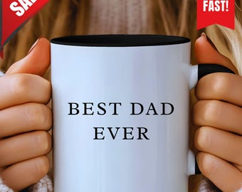 Best Dad Ever Mug Gift, Father's Day Gift for Dad, Dad Coffee Mug, Coffee Mug for New Dad, Daughter Mug for Dad, Mug for Dad Funny