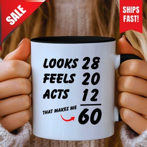 60th Birthday Gift, Birthday Gift For Turning 60, Sixty Year Old Birthday Coffee Mug, 60 Year Gag Mug, 60 Year Old Birthday Present