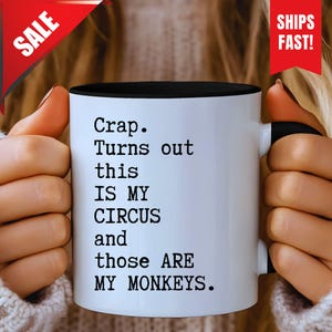 Crap. Turns Out This Is My Circus And Those Are My Monkeys Coffee Mug, Quality Gift Idea, Coffee Mug Funny, 90s Mug, Roll My Eyes Coffee Mug