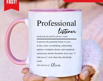 Tazza da ascoltatore professionista, regalo divertente per il migliore amico, tazza da ascoltatore personalizzata, tazza da caffè per la migliore amica, regalo divertente per l'amicizia, tazza con nome personalizzato