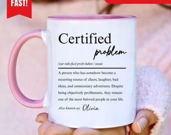 Tazza Problema Certificato, Regalo Divertente per la Migliore Amica, Tazza Problema Personalizzata, Tazza da Caffè Caos per la Migliore Amica, Regalo Divertente per l'Amicizia, Tazza con Nome Personalizzato