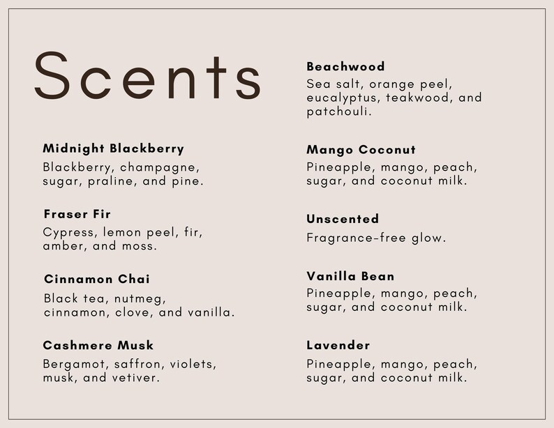 Peut inclure: Un tableau informatif beige clair intitul&eacute; Scents en texte brun fonc&eacute;. Il &eacute;num&egrave;re des profils de parfums incluant Beachwood, Midnight Blackberry, Fraser Fir, Cinnamon Chai, Cashmere Musk, Mango Coconut, Unscented, Vanilla Bean et Lavender.