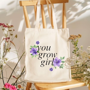 You Grow Girl Canvas Tote Bag, Self Love Tote Bag, Tote Bag for Valentine, Slay Bag, Affirmation Tote Bag,  Inspirational Tote Bag