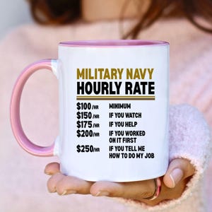 Funny Navy Hourly Rate Mug, Military Navy Coffee Mug Gift, Navy Humor Mug, Sailor Gift Idea, Veteran Appreciation Mug, Patriotic Gift Mug