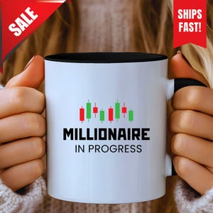 Stock Trader Coffee Mug, Millionaire in Progress Gift, Trading Inspirational Gift, Trader Stock Market Mug, Digital Currency Mug Gift