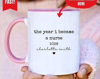 Nurse Graduation Mug 2026, The Year I Became A Nurse Mug, Personalized Nurse Gift, Nursing School Graduate Mug, RN Gift Mug