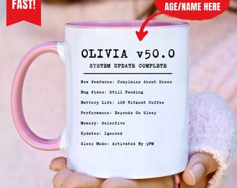 Custom Name & Age Mug Funny Birthday Mug, System Update Mug, Personalized Age Coffee Mug, 40th 50th 60th Birthday Gift, Sarcastic Gag Gift