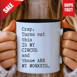 Crap. Turns Out This Is My Circus And Those Are My Monkeys Coffee Mug, Quality Gift Idea, Coffee Mug Funny, 90s Mug, Roll My Eyes Coffee Mug