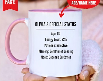 Custom Name Age Mug, Official Status Mug, Funny Birthday Mug, Personalized Coffee Mug, 40th 50th 60th Birthday Gift, Sarcastic Gag Gift