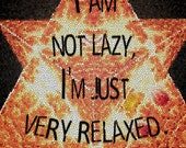 I am not lazy, I'm just very relaxed - DIGITAL PRINT - Inspirational Quote Wall Art, Positive Vibes, Minimalist Decor