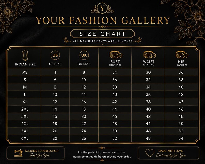 Pu&ograve; includere: Una tabella delle taglie nera e oro intitolata YOUR FASHION GALLERY. La tabella elenca le taglie indiane, statunitensi e britanniche con misure di busto, vita e fianchi in pollici, da XS a 6XL. Include TAILORED TO PERFECTION e MADE WITH LOVE.