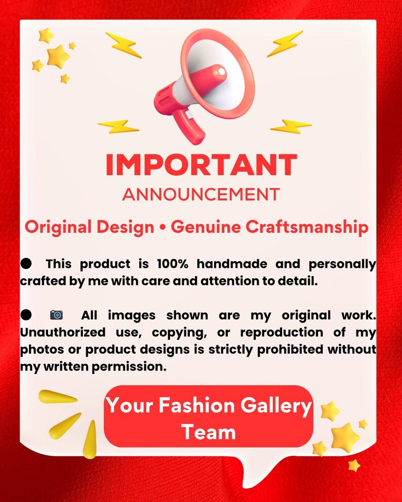 Pu&ograve; includere: Un cartello di annuncio rettangolare bianco con un'icona di megafono rosso, stelle gialle e il testo: IMPORTANT ANNOUNCEMENT, Original Design, Genuine Craftsmanship, This product is 100% handmade e Your Fashion Gallery Team.