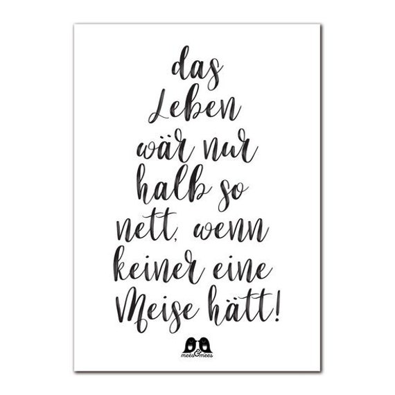 POSTER Das Leben Wär Nur Halb so Nett Wenn Keiner Eine Meise Etsy