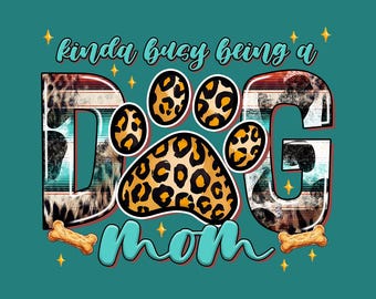 A14 kinda busy being a dog mom, Fur Mama  DTF, Pink dog mama, dog mama dtf, dog mom dtf, fur mom t-shirts. dog mom t-shirt